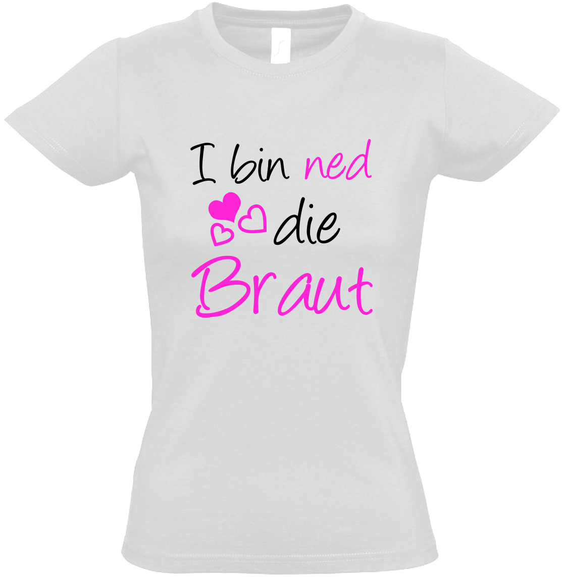 Braut Polterabend T-Shirt Team - "I bin ned die Braut" - zum Schließen ins Bild klicken